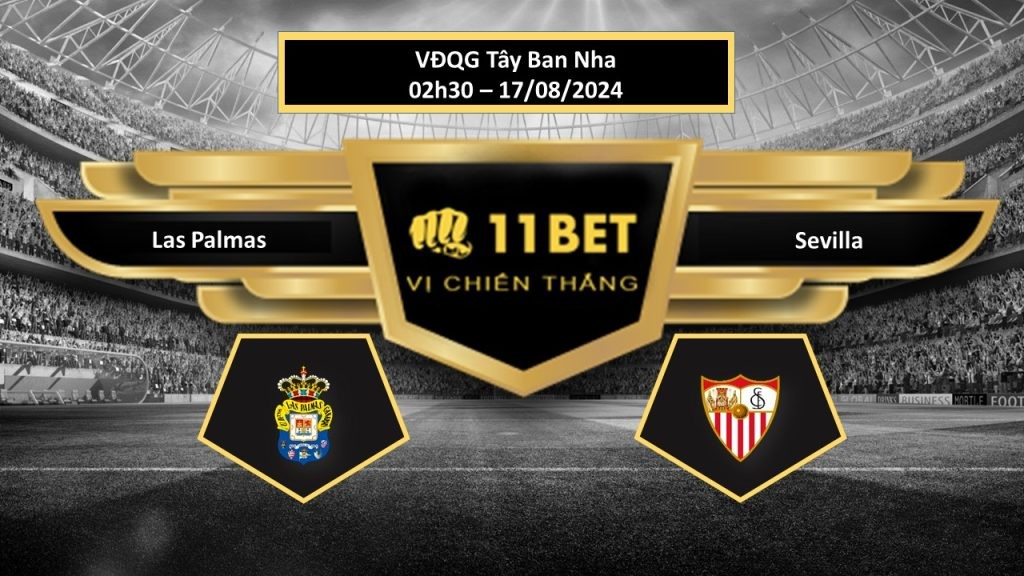 11BET Tip bóng đá Las Palmas vs Sevilla, hôm nay 17/08/2024